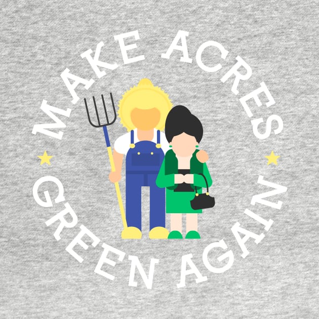 Make Acres Green Again by STierney